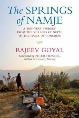 Rajeev Goyal - The Springs of Namje: A Ten-Year Journey from the Villages of Nepal to the Halls of Congress - 9780807001752 - KMK0008452