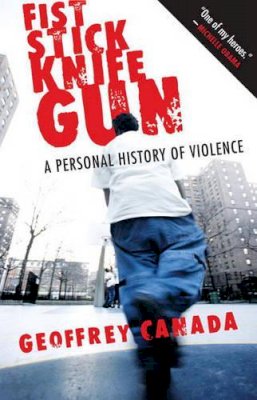 Geoffrey Canada - Fist Stick Knife Gun - 9780807044612 - V9780807044612