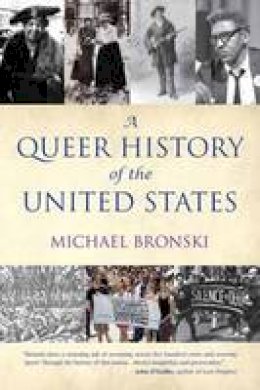Michael Bronski - A Queer History of the United States (ReVisioning American History) - 9780807044650 - V9780807044650