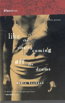 Sonia Sanchez - Like the Singing Coming Off the Drums - 9780807068434 - V9780807068434 Sonia Sanchez - Like the Singing Coming Off the Drums - 9780807068434 - V9780807068434