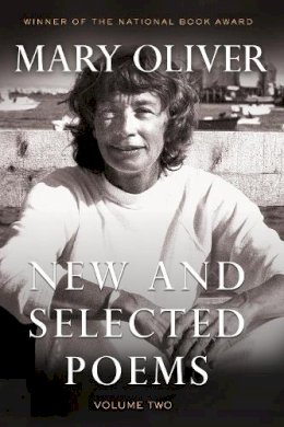 Mary Oliver - New and Selected Poems, Vol. 2 - 9780807068878 - V9780807068878