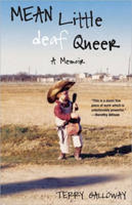 Terry Galloway - Mean Little Deaf Queer: A Memoir - 9780807073315 - V9780807073315