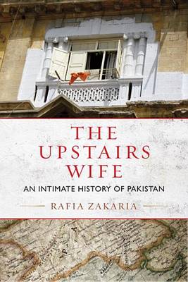Rafia Zakaria - The Upstairs Wife - 9780807080467 - V9780807080467