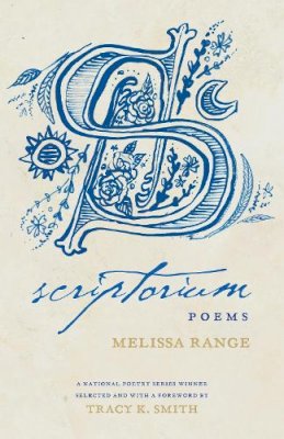 Melissa Range - Scriptorium: Poems (National Poetry) - 9780807094440 - V9780807094440