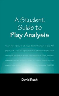 David Rush - A Student Guide to Play Analysis - 9780809326099 - V9780809326099