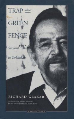 Glazar, Richard - Trap with a Green Fence: Survival in Treblinka - 9780810111691 - V9780810111691
