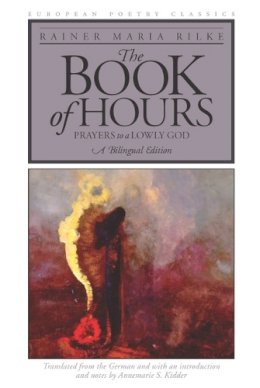 Rainer Maria Rilke - The Book of Hours: Prayers to a Lowly God (European Poetry Classics) - 9780810118881 - V9780810118881