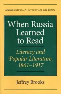 Jeffrey Brooks (Ed.) - When Russia Learned to Read: Literacy and Popular Literature, 1861-1917 - 9780810118973 - V9780810118973