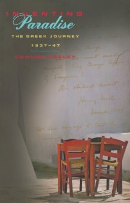 Edmund Keeley - Inventing Paradise: The Greek Journey, 1937-47 - 9780810119390 - V9780810119390