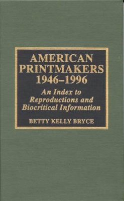 Betty Kelly Bryce - American Printmakers, 1946-1996 - 9780810835863 - V9780810835863