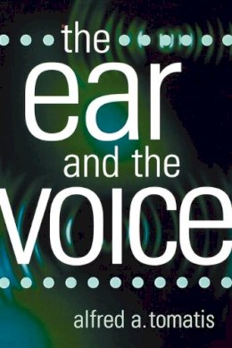 Alfred A. Tomatis - The Ear and the Voice - 9780810851375 - V9780810851375