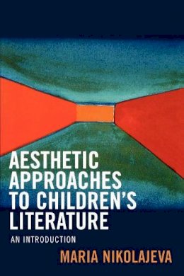 Maria Nikolajeva - Aesthetic Approaches to Children´s Literature: An Introduction - 9780810854260 - V9780810854260