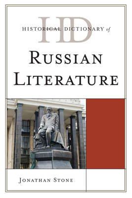 Jonathan Stone - Historical Dictionary of Russian Literature - 9780810871823 - V9780810871823