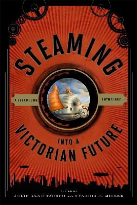 Julie Anne Taddeo - Steaming into a Victorian Future: A Steampunk Anthology - 9780810893153 - V9780810893153