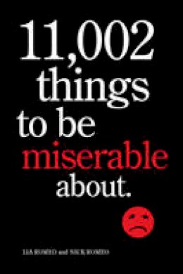 Lia Romeo - 11, 002 Things to be Miserable About - 9780810983632 - V9780810983632
