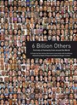 Yann Arthus-Bertrand - 6 Billion Others: Portraits of Humanity from Around the World - 9780810983830 - V9780810983830