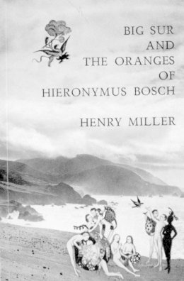 Henry Miller - Big Sur and the Oranges of Hieronymus Bosch - 9780811201070 - V9780811201070