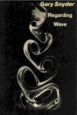 Gary Snyder - Regarding Wave: Poetry - 9780811201964 - V9780811201964