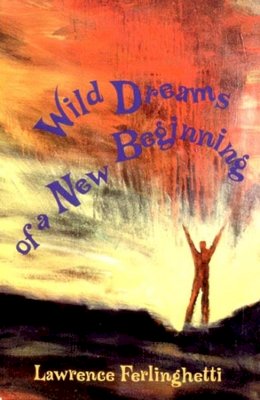 Lawrence Ferlinghetti - Wild Dreams of a New Beginning - 9780811210751 - V9780811210751