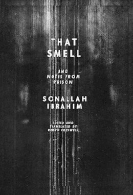Sonallah Ibrahim - That Smell and Notes from Prison - 9780811220361 - V9780811220361