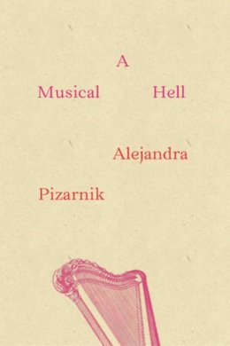 Alejandra Pizarnik - A Musical Hell - 9780811220965 - V9780811220965