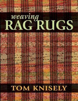 Tom Knisely - Weaving Rag Rugs - 9780811712125 - V9780811712125