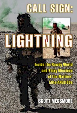 Scott Messmore - Call Sign: Lightning: Inside the Rowdy World and Risky Missions of the Marines´ Elite Anglicos - 9780811715850 - V9780811715850