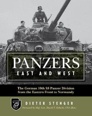 Dieter Stenger - Panzers East and West: The German 10th SS Panzer Division from the Eastern Front to Normandy - 9780811716277 - V9780811716277