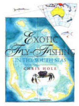 Chris Hole - Exotic Fly Fishing South Seas - 9780811717526 - KRF0039997