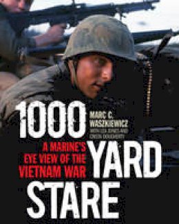 Marc Waszkiewicz - 1000 Yard Stare: A Marine´s Eye View of the Vietnam War - 9780811717922 - V9780811717922