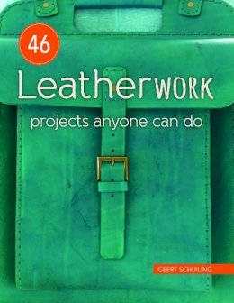 Geert Schuiling - 46 Leatherwork Projects Anyone Can Do - 9780811719964 - V9780811719964