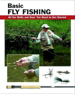 Jon Rounds - Basic Fly Fishing: All the Skills and Gear You Need to Get Started - 9780811733038 - V9780811733038