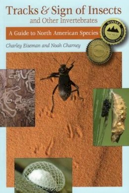 Charley Eiseman - Tracks and Sign of Insects and Other Invertebrates: A Guide to North American Species - 9780811736244 - V9780811736244