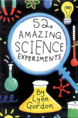 Lynn Gordon - 52 Amazing Science Experiments - 9780811820585 - V9780811820585