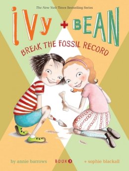 Annie Barrows - Break the Fossil Record (Ivy + Bean, Book 3) - 9780811862509 - V9780811862509