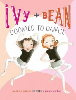 Annie Barrows - Ivy and Bean Doomed to Dance (Book 6) - 9780811876667 - V9780811876667