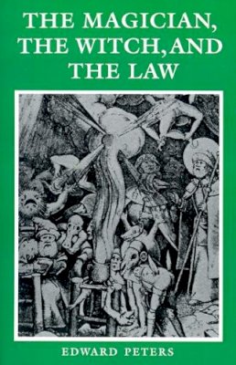 Edward Peters - The Magician, the Witch, and the Law (The Middle Ages Series) - 9780812211016 - V9780812211016