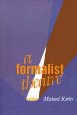 Michael Kirby - A Formalist Theatre - 9780812213348 - V9780812213348