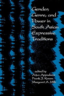 Arjun Appadurai - Gender, Genre, and Power in South Asian Expressive Traditions (South Asia Seminar) - 9780812213379 - V9780812213379