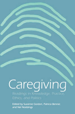 Suzanne Gordon - Caregiving: Readings in Knowledge, Practice, Ethics and Politics (Studies in Health, Illness, and Caregiving) - 9780812215823 - V9780812215823