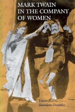 Laura E. Skandera Trombley - Mark Twain in the Company of Women - 9780812216196 - V9780812216196