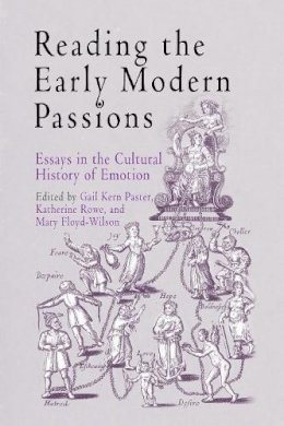 Gail Kern Paster - Reading the Early Modern Passions - 9780812218725 - V9780812218725