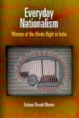 Kalyani Devaki Menon - Everyday Nationalism: Women of the Hindu Right in India - 9780812222340 - V9780812222340