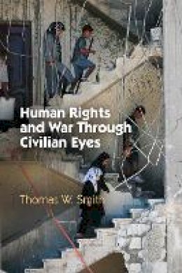 Thomas W. Smith - Human Rights and War Through Civilian Eyes - 9780812248630 - V9780812248630