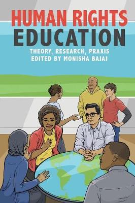 Monisha Bajaj - Human Rights Education: Theory, Research, Praxis (Pennsylvania Studies in Human Rights) - 9780812249026 - V9780812249026