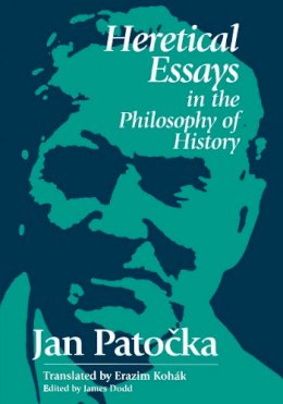 Jan Patocka - Heretical Essays in the Philosophy of History - 9780812693379 - V9780812693379