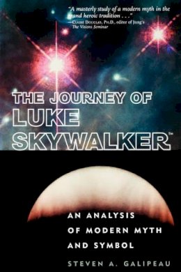 Galipeau, Steven (Coldwater Counseling Center, Studio City, California, Usa) - The Journey of Luke Skywalker. An Analysis of Modern Myth and Symbol.  - 9780812694321 - V9780812694321