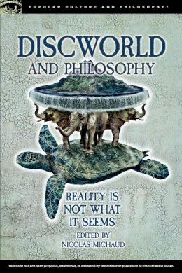Nicolas Michaud - Discworld and Philosophy (Popular Culture and Philosophy) - 9780812699197 - V9780812699197
