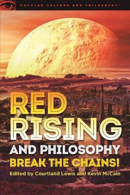 Lewis  Courtlan - Red Rising and Philosophy (Popular Culture and Philosophy) - 9780812699470 - V9780812699470