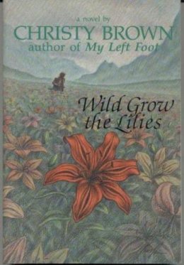 Christy Brown - Wild Grow the Lillies - 9780812824704 - KHS1015399